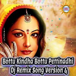 Bottu Kindha Bottu Pettinadhi (Dj Remix Song Version 4)-RBEzczVvVks