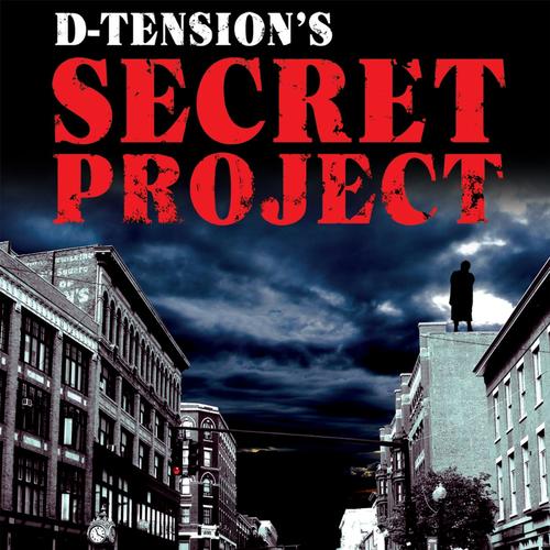 D-Tension’s Secret Project