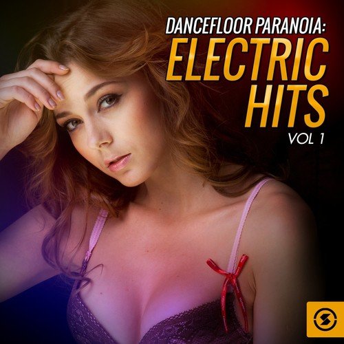Dancefloor Paranoia: Electric Hits, Vol. 1