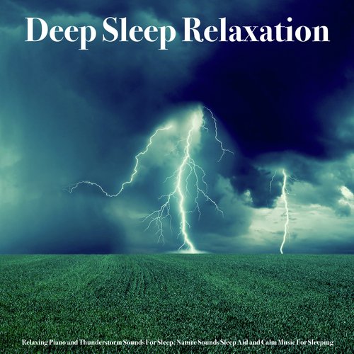 Deep Sleep Relaxation: Relaxing Piano and Rain Sounds For Sleep, Nature Sounds Sleep Aid and Calm Music For Sleeping_poster_image