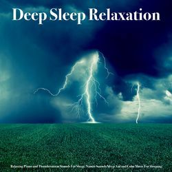 Deep Sleep Relaxation: Relaxing Piano and Rain Sounds For Sleep, Nature Sounds Sleep Aid and Calm Music For Sleeping