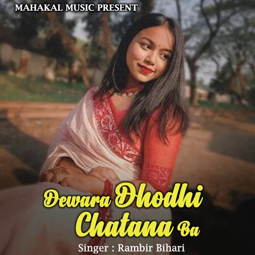 Dewara Dhodhi Chatana Ba