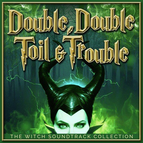 Double, Double Toil And Trouble - The Witch Soundtrack Collection Songs ...
