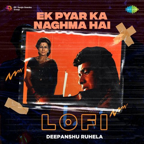 Ek Pyar Ka Naghma Hai - LoFi