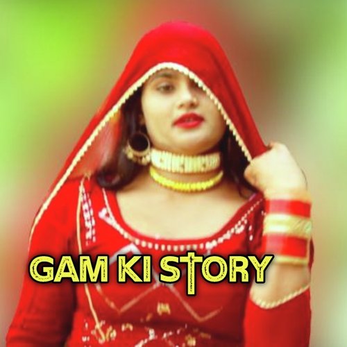 Gam Ki Story