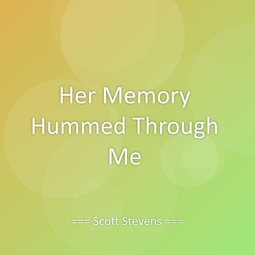 Her Memory Hummed Through Me