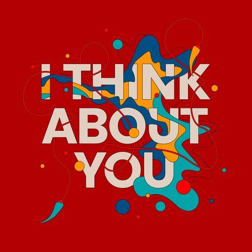 I Think About You
