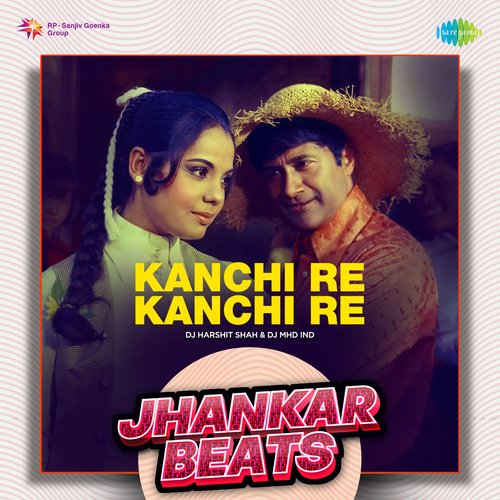 Kanchi Re Kanchi Re - Jhankar Beats