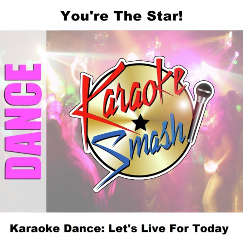 Karaoke Dance: Let's Live For Today