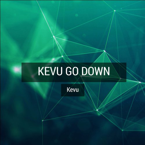 Kevu Go Down
