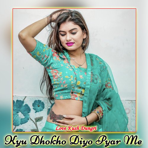 Kyu Dhokho Diyo Pyar Me