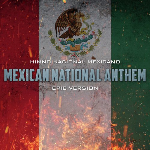 Mexican National Anthem/Himno National Mexicano (Epic Version)