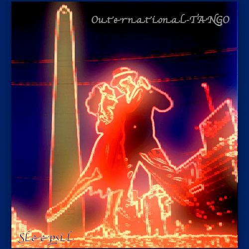 Outernational Tango (Sleepsil Mix)