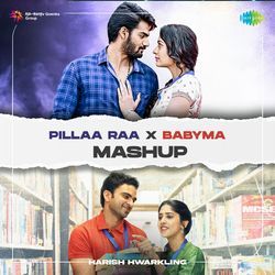 Pillaa Raa X Babyma - Mashup by Harish Hwarkling, G.V. Prakash, Anurag Kulkarni, Chaitan Bharadwaj, Leon James, Sanjana Kalmanje