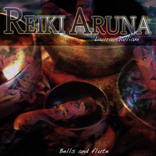 Reiki Aruna: Bells and Flute