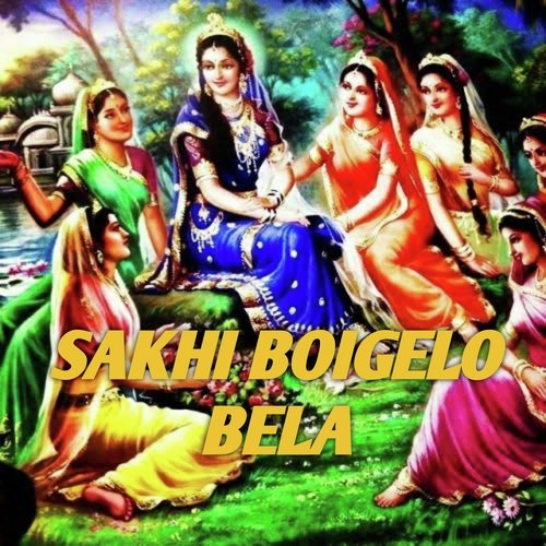 SAKHI BOIGELO BELA