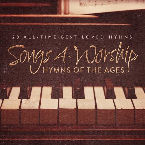 Songs 4 Worship: Hymns of the Ages