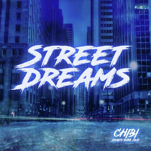 Street Dreams Lyrics Chibi LoyaltyOverLove Only on JioSaavn