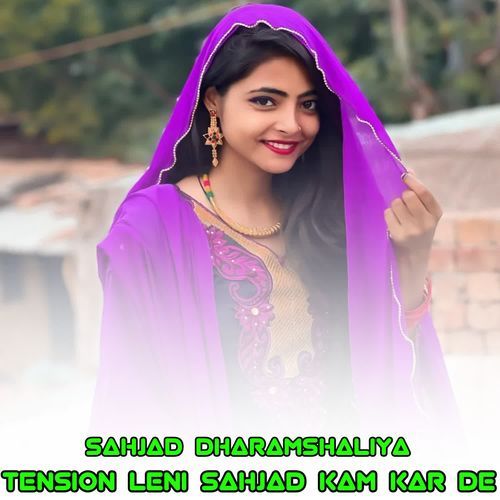 TENSION LENI SAHJAD KAM KAR DE