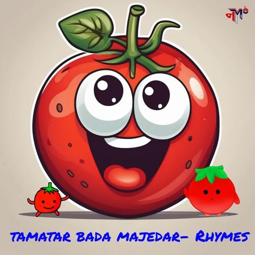 Tamatar Bada Majedar- Rhymes