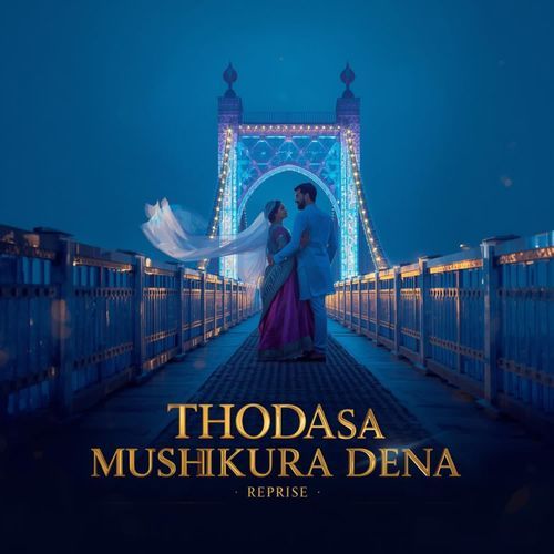 Thoda Sa Mushkura Dena Reprise