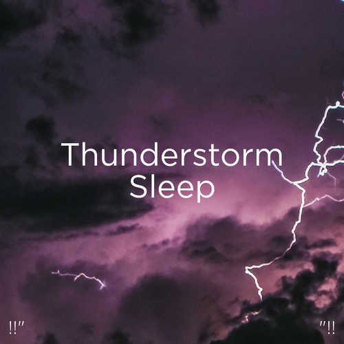 "!! Thunderstorm Sleep "!!