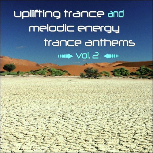 Uplifting Trance and Melodic Energy Trance Anthems, Vol. 2
