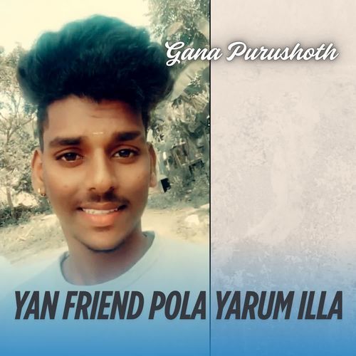 Yan Friend Pola Yarum Illa