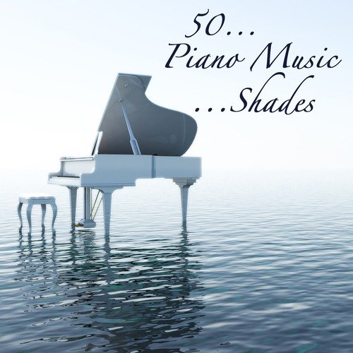 50 Piano Music Shades for Romantic Night & Special Moments, Intimacy and Love