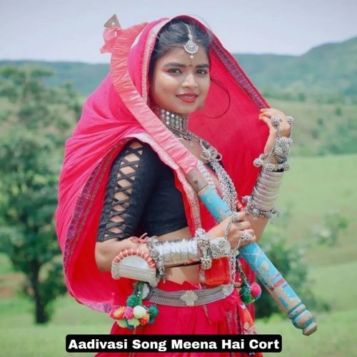 Aadivasi Song Meena Hai Cort