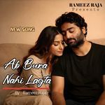 Ab Bura Nahi Lagta (Sad Song)