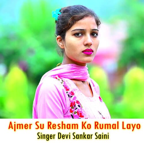 Ajmer Su Resham Ko Rumal Layo