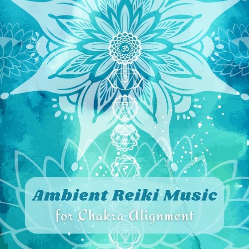 Ambient Reiki Music for Chakra Alignment_poster_image