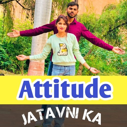 Attitude Jatavni Ka
