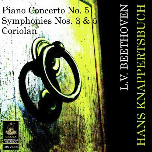 Beethoven: Piano Concerto No 5, Symphonies Nos. 3 & 5, Coriolan