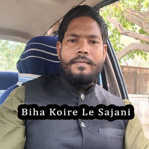 Biha Koire Le Sajani