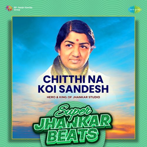 Chitthi Na Koi Sandesh - Super Jhankar Beats