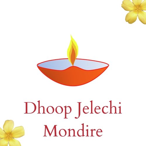 DHOOP JELECHI MONDIRE