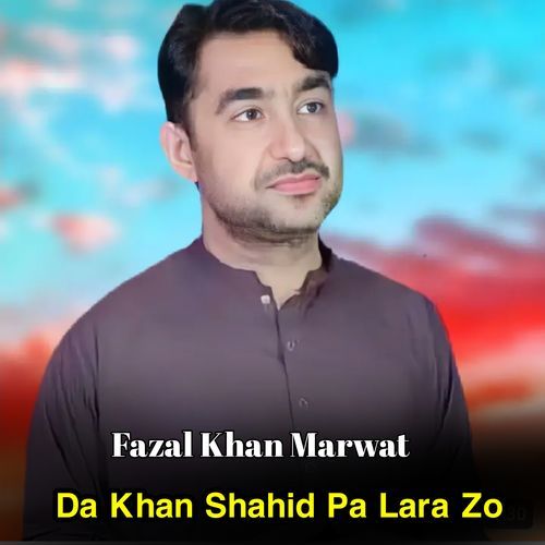 Da Khan Shahid Pa Lara Zo