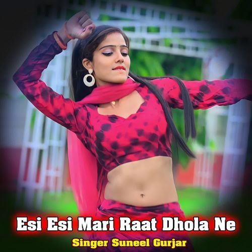 Esi Esi Mari Raat Dhola Ne