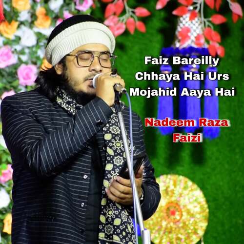 Faiz Bareilly Chhaya Hai Urs Mojahid Aaya Hai