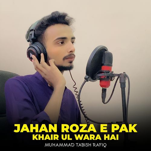 Jahan Roza e Pak Khair Ul Wara Hai