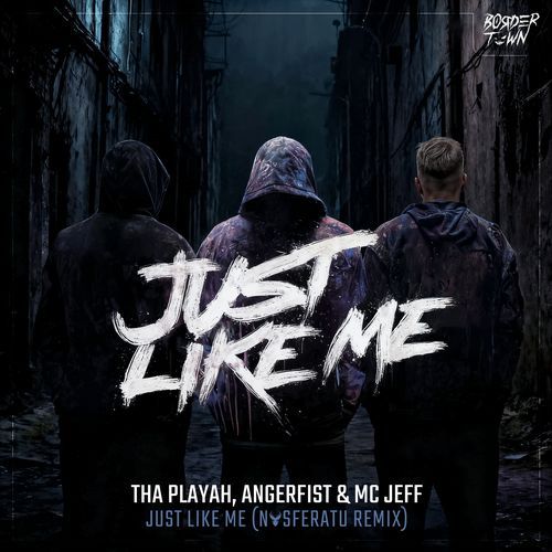 Just like me (Nosferatu Remix)