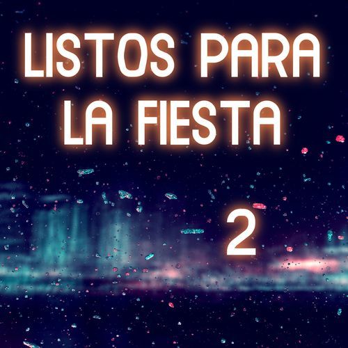 Listos Para La Fiesta Vol. 2