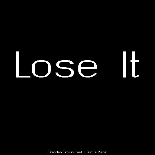 Lose It (feat. Marcus Kane)