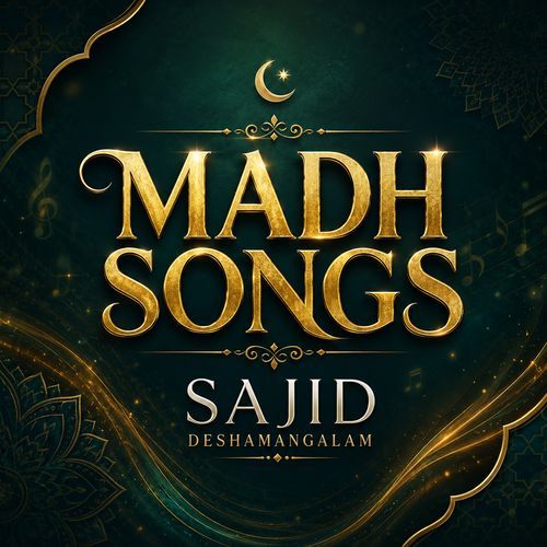 Madh songs Sajid Deshamangalam