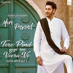 Meri Pasand - Tere Pind Gayi San Veera Ve