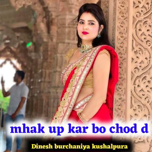 Mhak up kar bo chod d