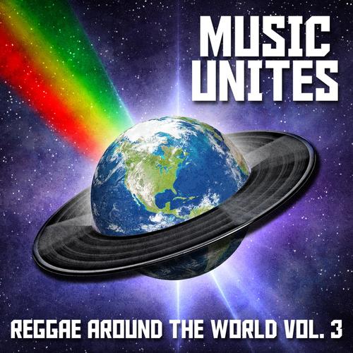 Music Unites - Reggae Around the World, Vol. 3