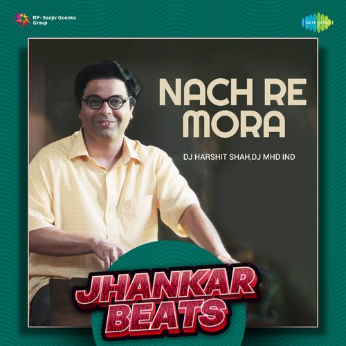 Nach Re Mora - Jhankar Beats